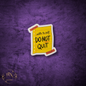 Note to Self: Do Not Quit Sticker