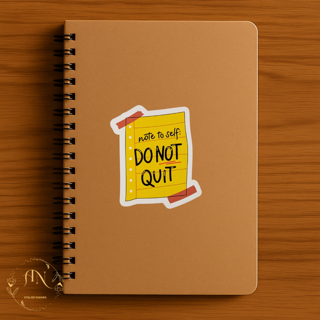 Note to Self: Do Not Quit Sticker